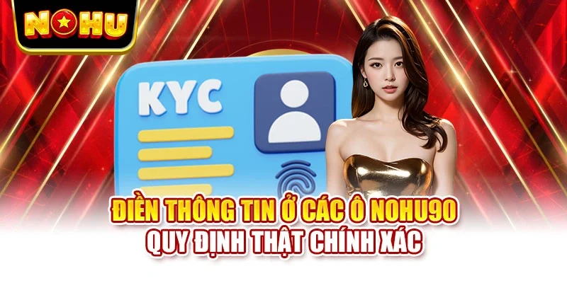 Điền thông tin ở các ô NOHU90 quy định thật chính xác